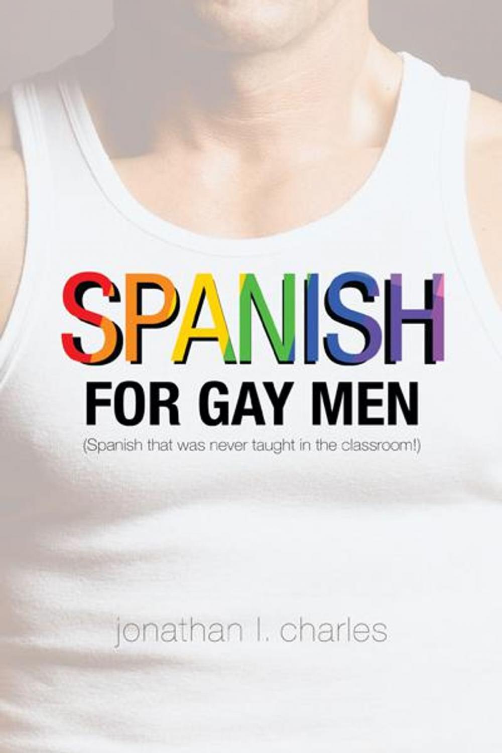 Big bigCover of Spanish for Gay Men (Spanish That Was Never Taught in the Classroom!)