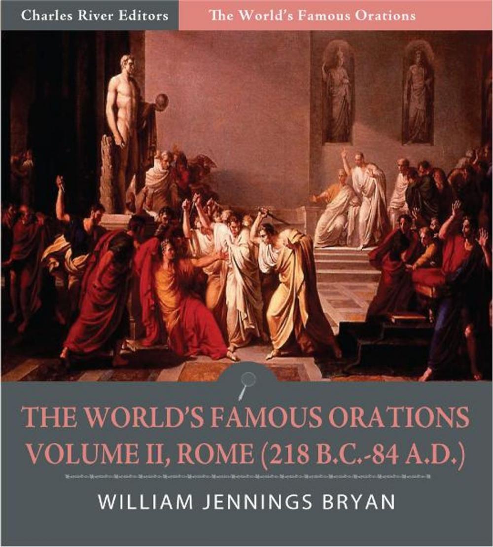 Big bigCover of The Worlds Famous Orations: Volume II, Rome (218 B.C.-84 A.D.) (Illustrated Edition)