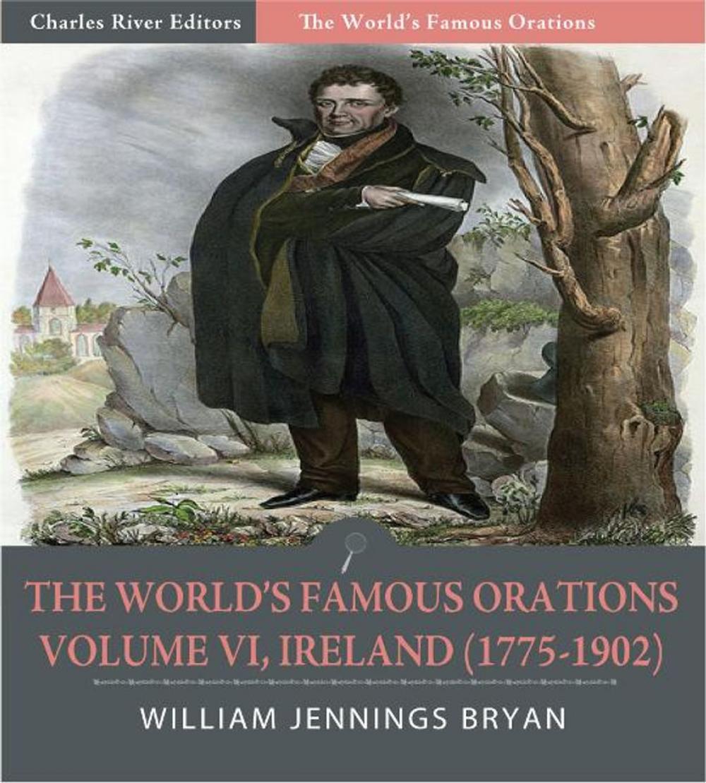 Big bigCover of The Worlds Famous Orations: Volume VI, Ireland (1775-1902) (Illustrated Edition)