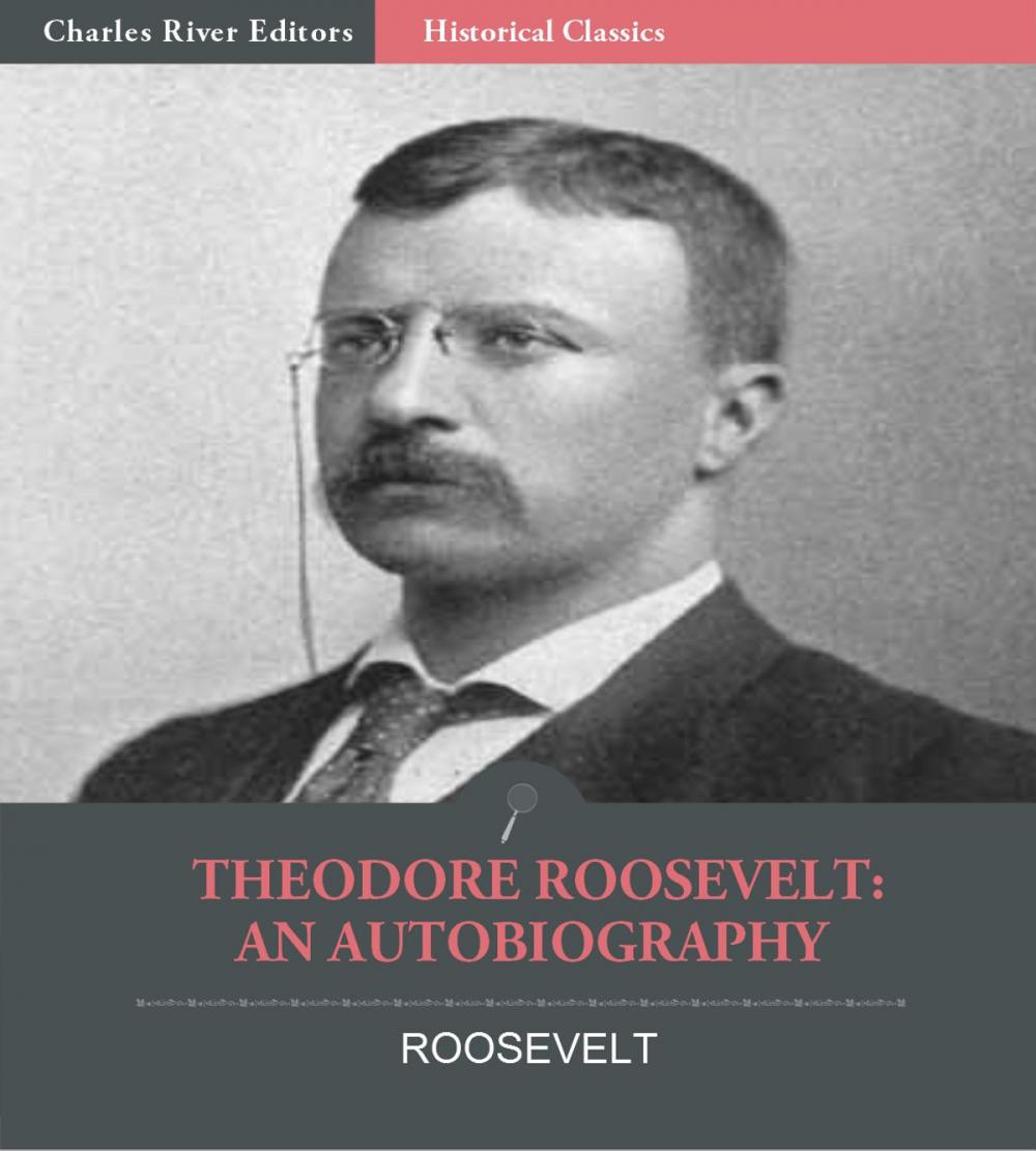 Big bigCover of Theodore Roosevelt: An Autobiography by Theodore Roosevelt