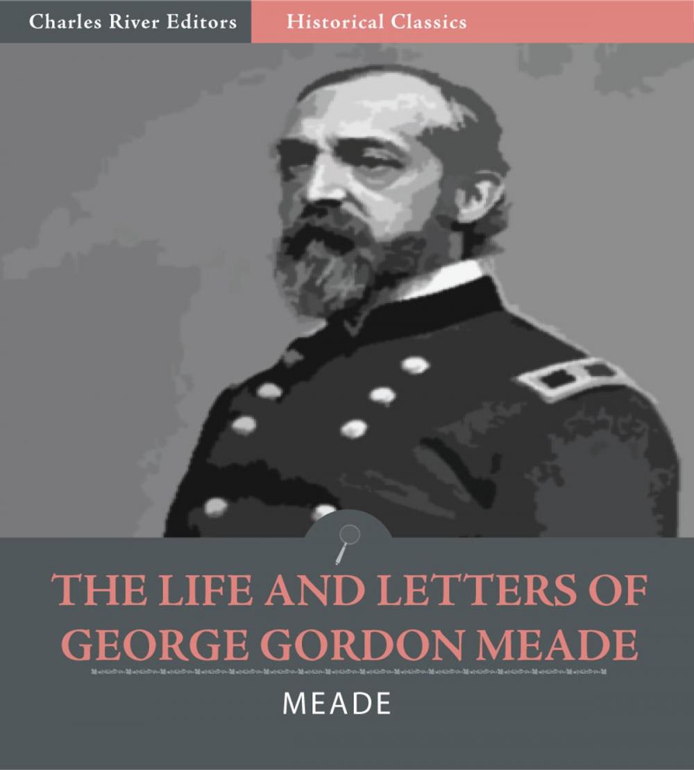 Big bigCover of The Life and Letters of George Gordon Meade, Major-General United States Army