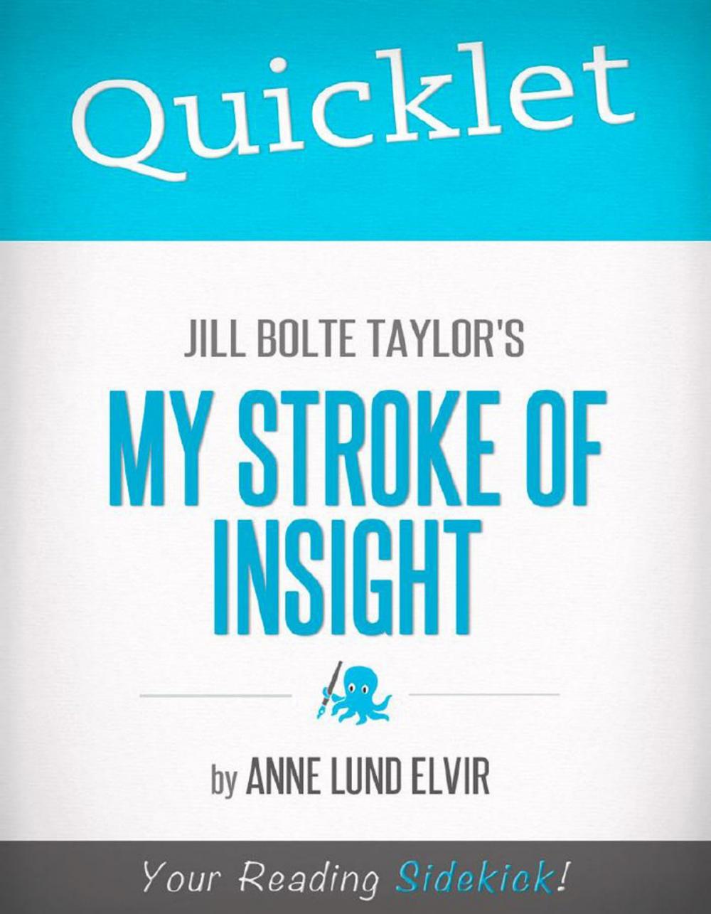 Big bigCover of Quicklet on Jill Bolte Taylor's My Stroke of Insight (CliffsNotes-like Summary and Analysis): Chapter-by-Chapter Summary and Analysis