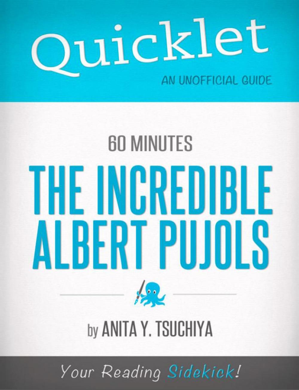 Big bigCover of The Incredible Albert Pujols, 60 Minutes Bio - A Hyperink Quicklet