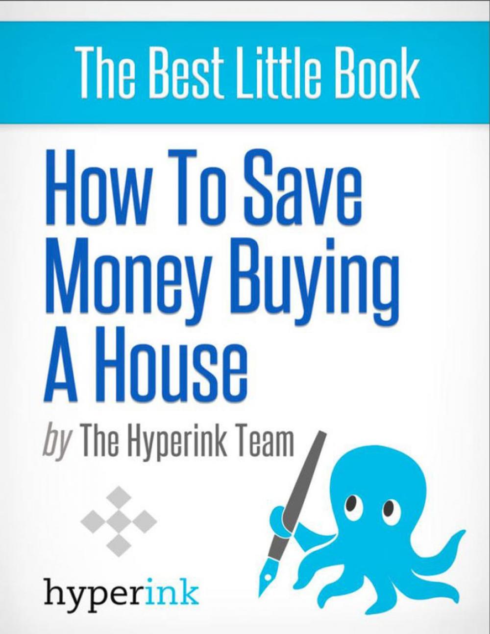 Big bigCover of How To Save Money Buying A House