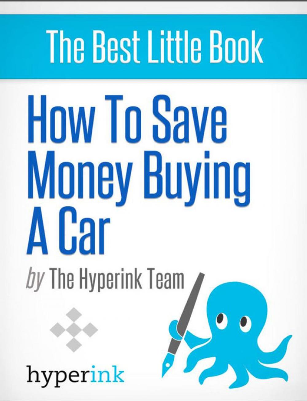 Big bigCover of How To Save Money Buying A Car