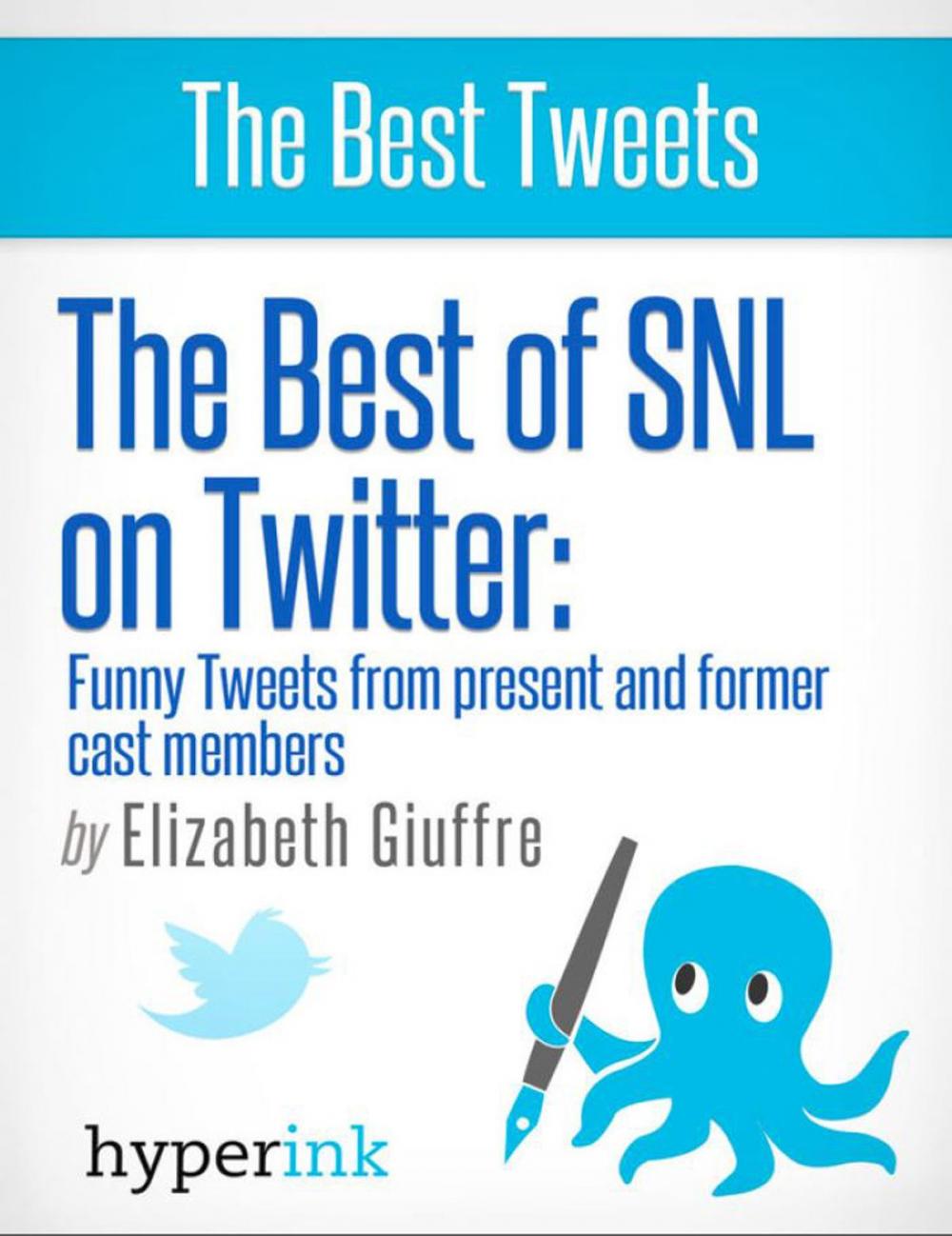 Big bigCover of The Best of SNL...On Twitter: Funny Tweets From Present and Former Cast Members