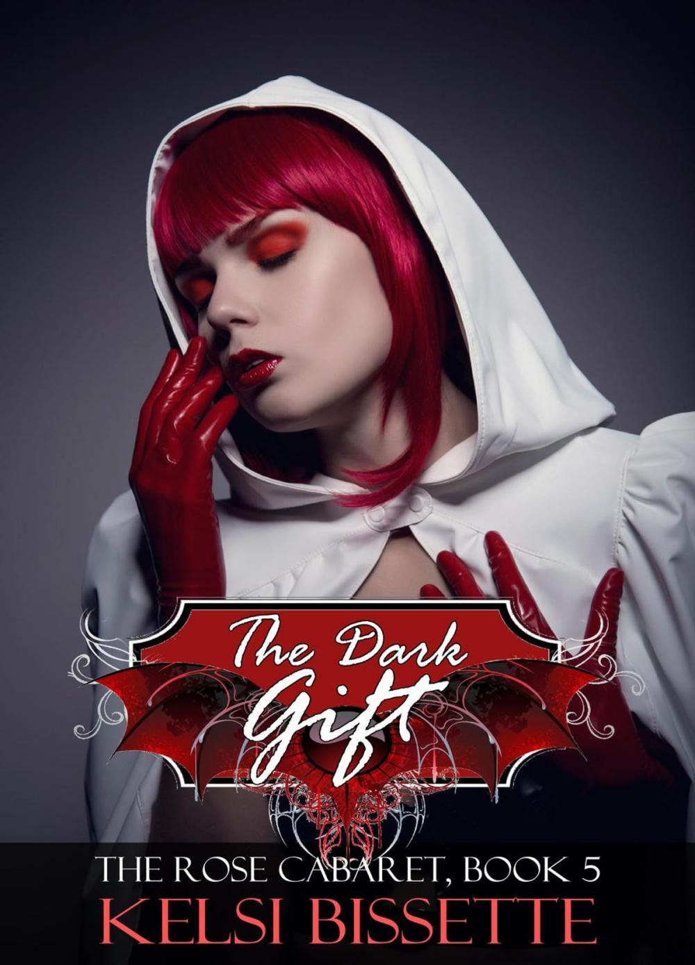 Big bigCover of The Dark Gift: The Rose Cabaret, Volume 5