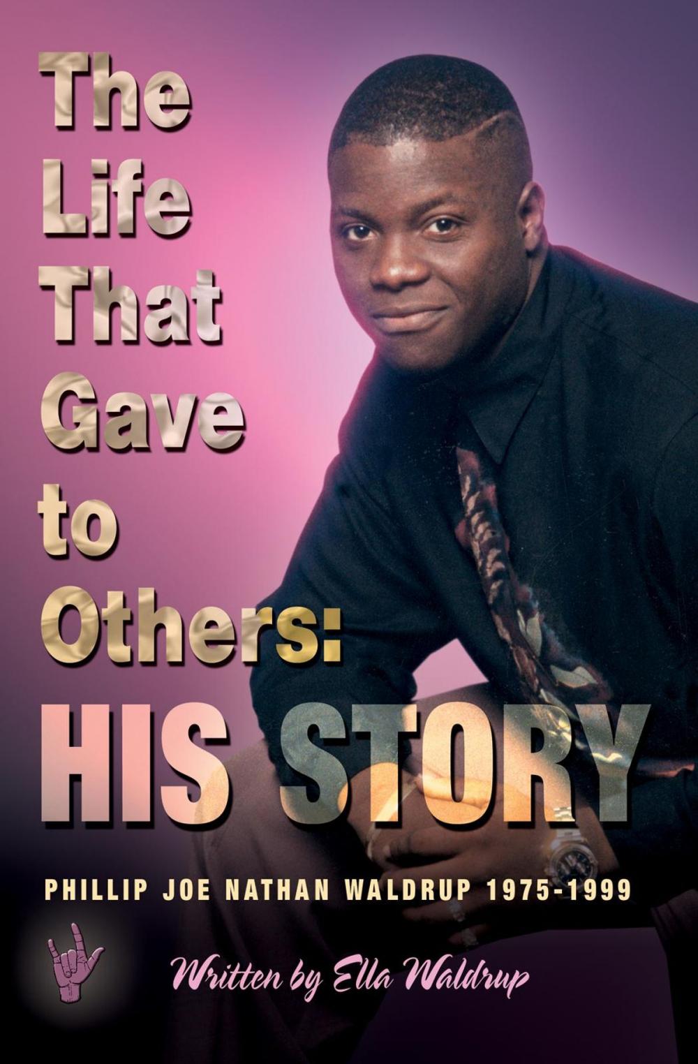 Big bigCover of The Life That Gave To Others: His Story