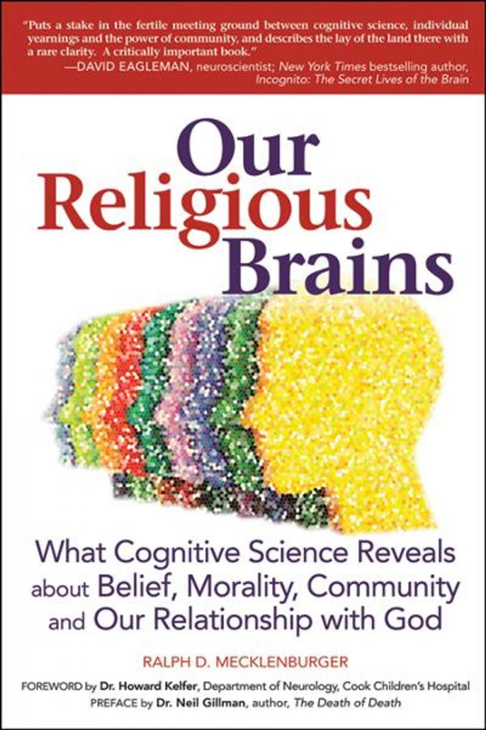 Big bigCover of Our Religious Brains: What Cognitive Science Reveals about Belief, Morality, Community and Our Relationship with God