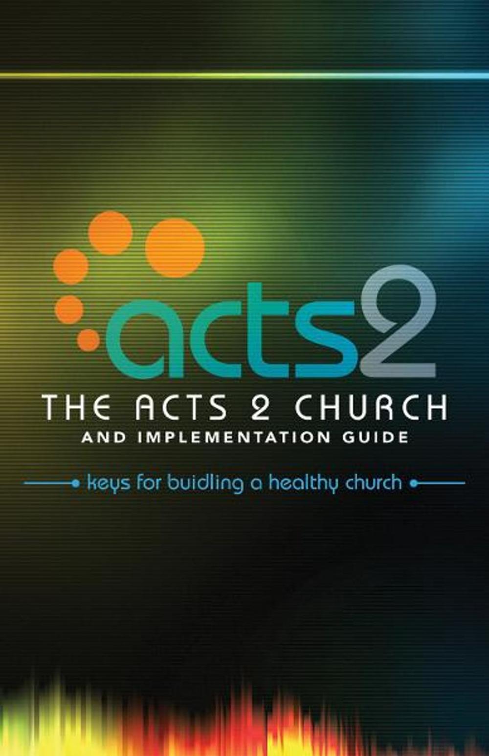 Big bigCover of The Acts 2 Church and Implementation Guide