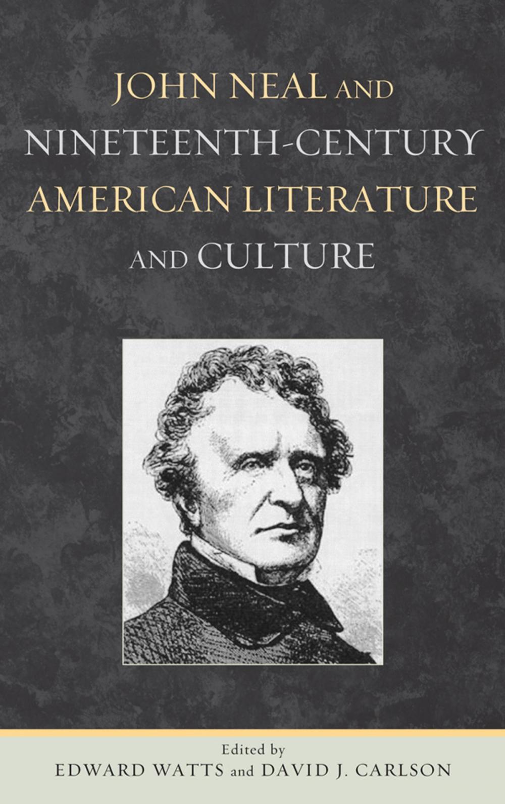 Big bigCover of John Neal and Nineteenth-Century American Literature and Culture