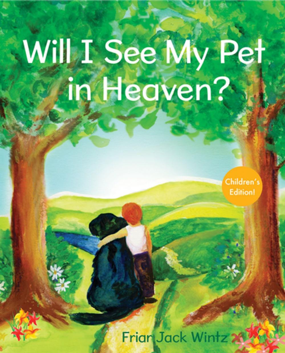 Big bigCover of Will I See My Pet in Heaven?