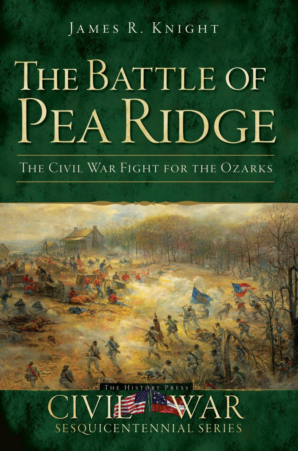 Big bigCover of The Battle of Pea Ridge: The Civil War Fight for the Ozarks