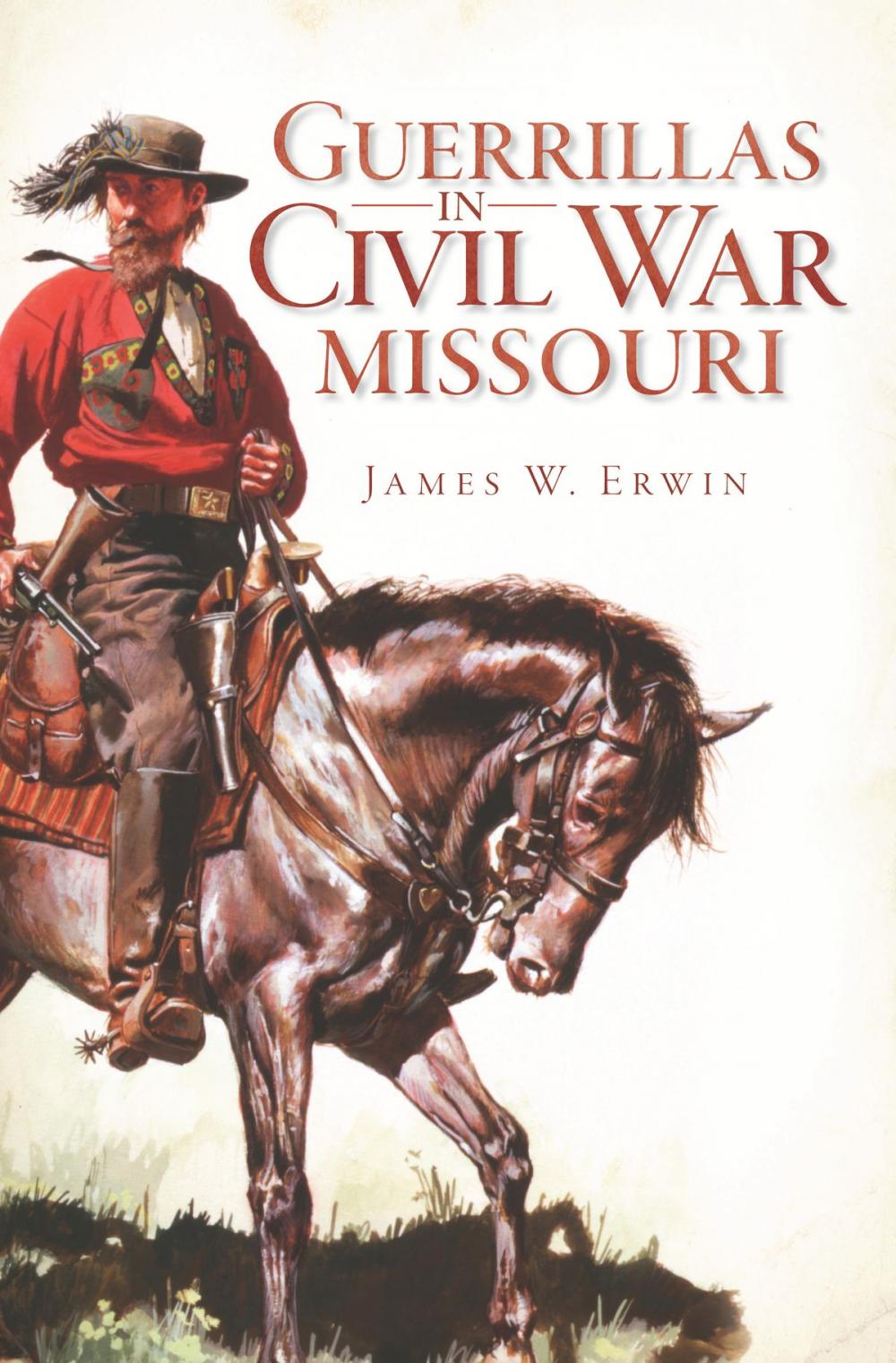 Big bigCover of Guerrillas in Civil War Missouri