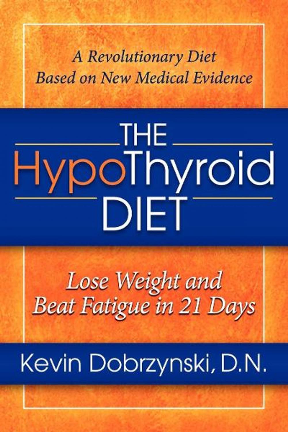 Big bigCover of The HypoThyroid Diet: Lose Weight and Beat Fatigue in 21 Days