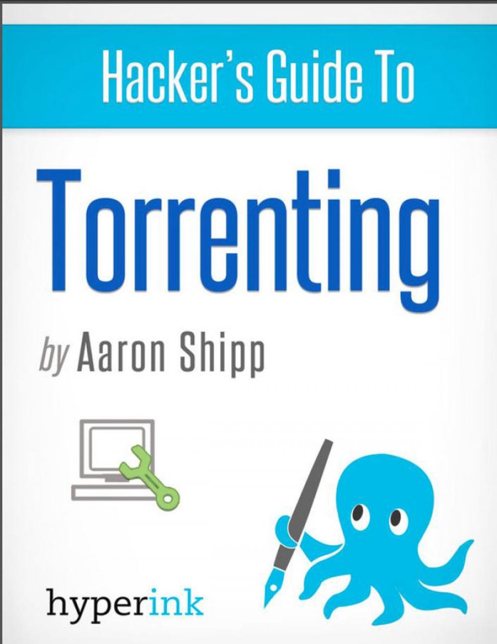 Big bigCover of Hacker's Guide to Torrenting