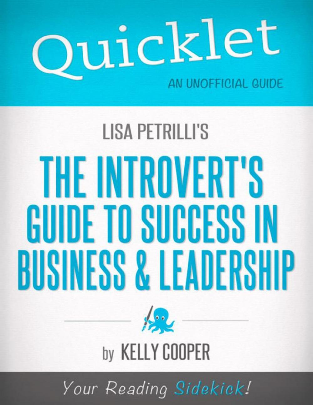 Big bigCover of Quicklet on Lisa Petrilli's The Introvert's Guide to Success in Business and Leadership