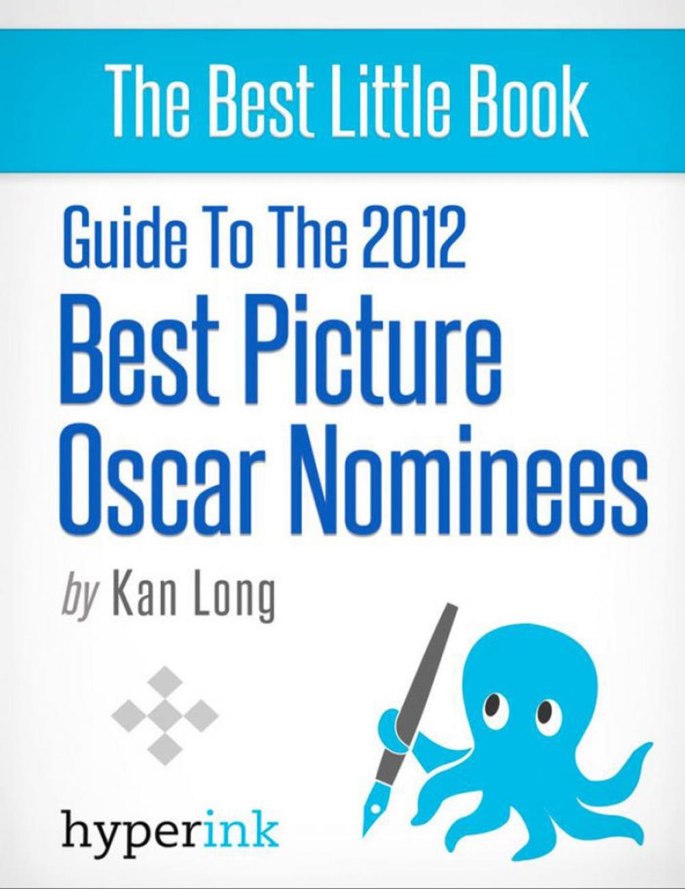 Big bigCover of Guide to the 2012 Best Picture Oscar Nominees