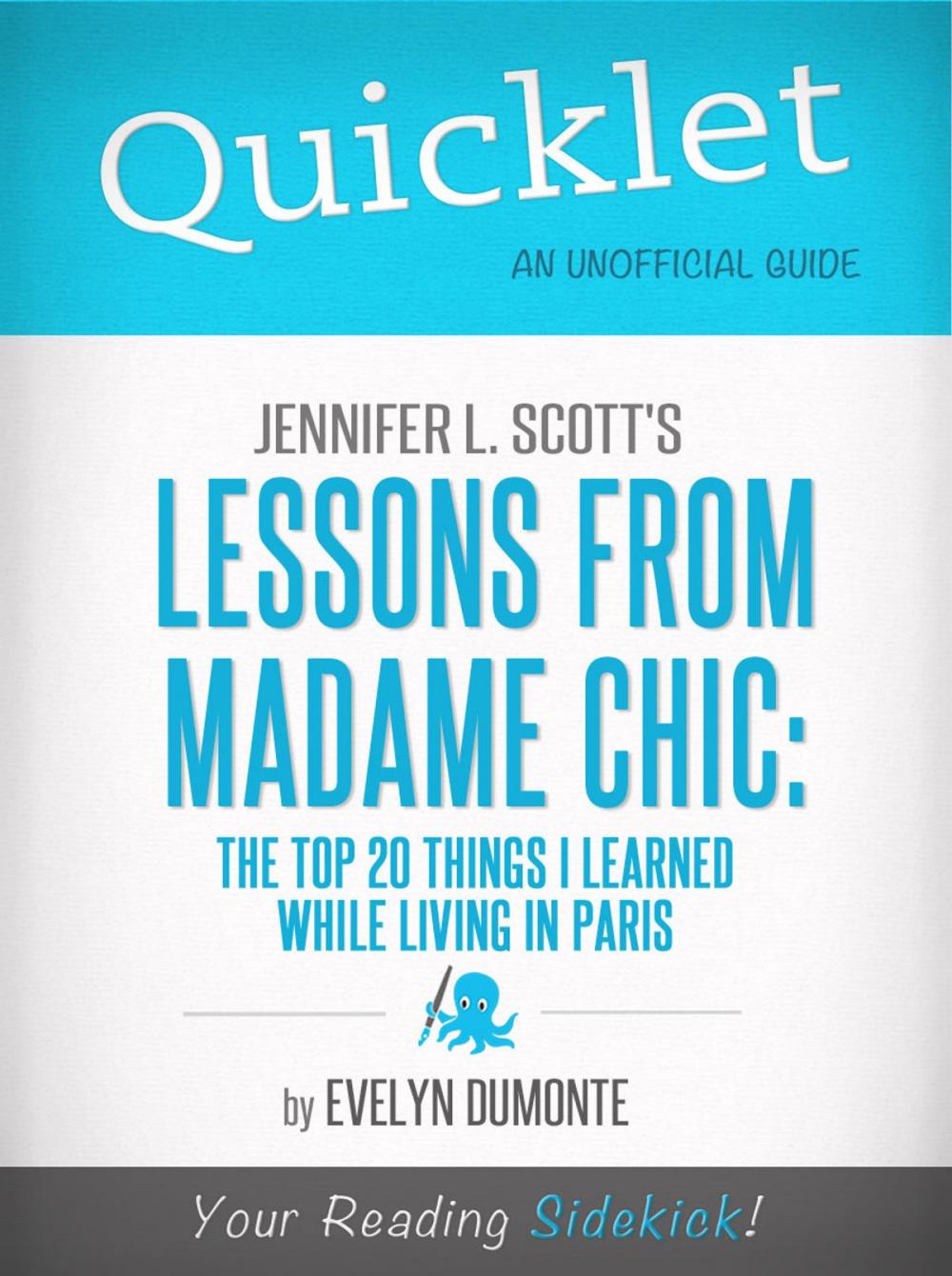 Big bigCover of Quicklet on Jennifer L. Scott's Lessons From Madame Chic (CliffsNotes-like Book Summary)