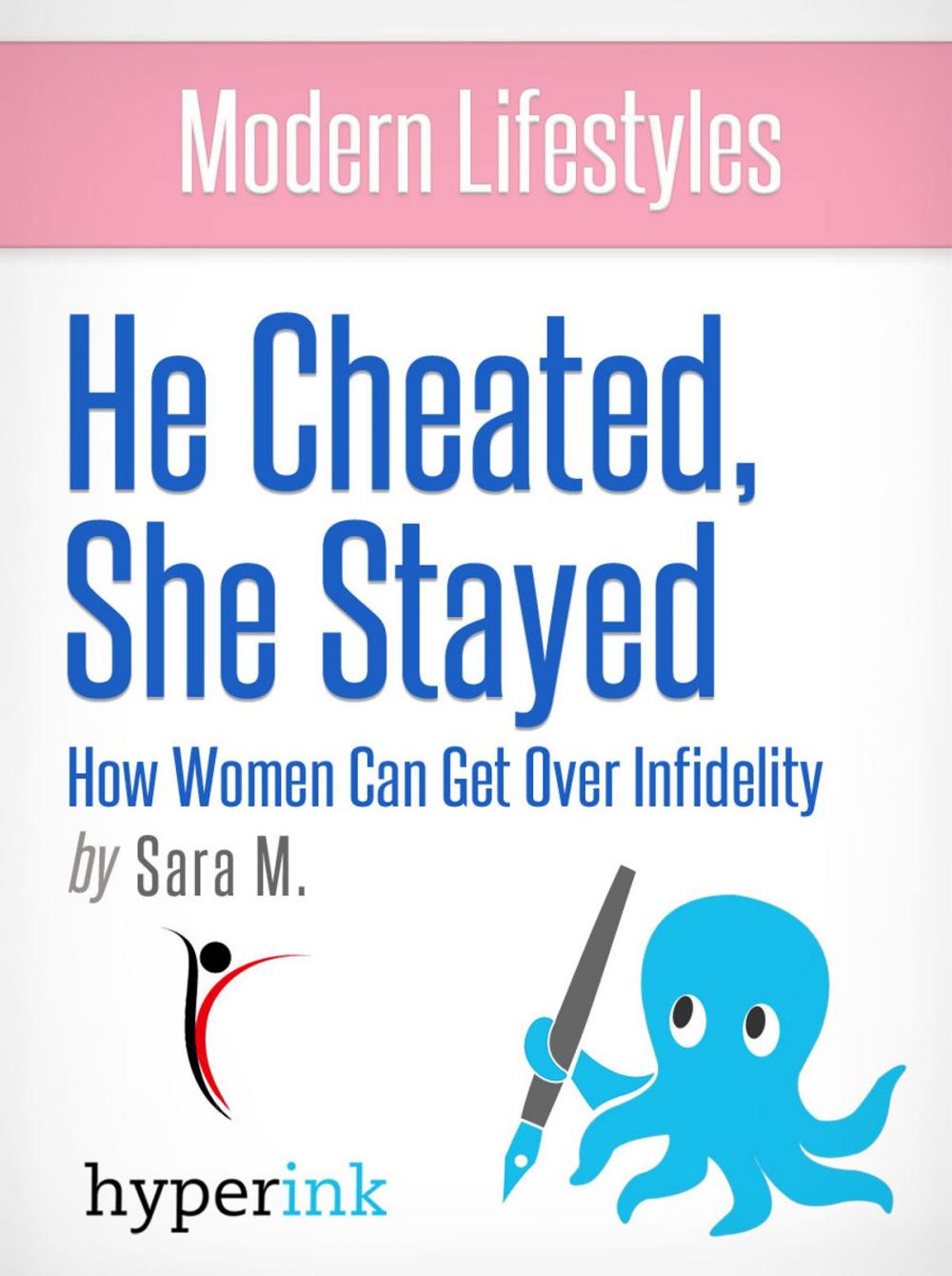 Big bigCover of He Cheated, She Stayed: How Women Can Get Over Infidelity