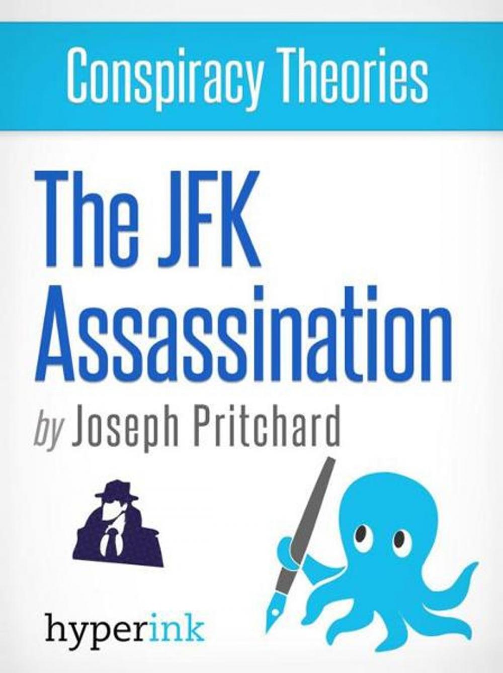 Big bigCover of Conspiracy Theories: The JFK Assassination (John F. Kennedy's Assassination)