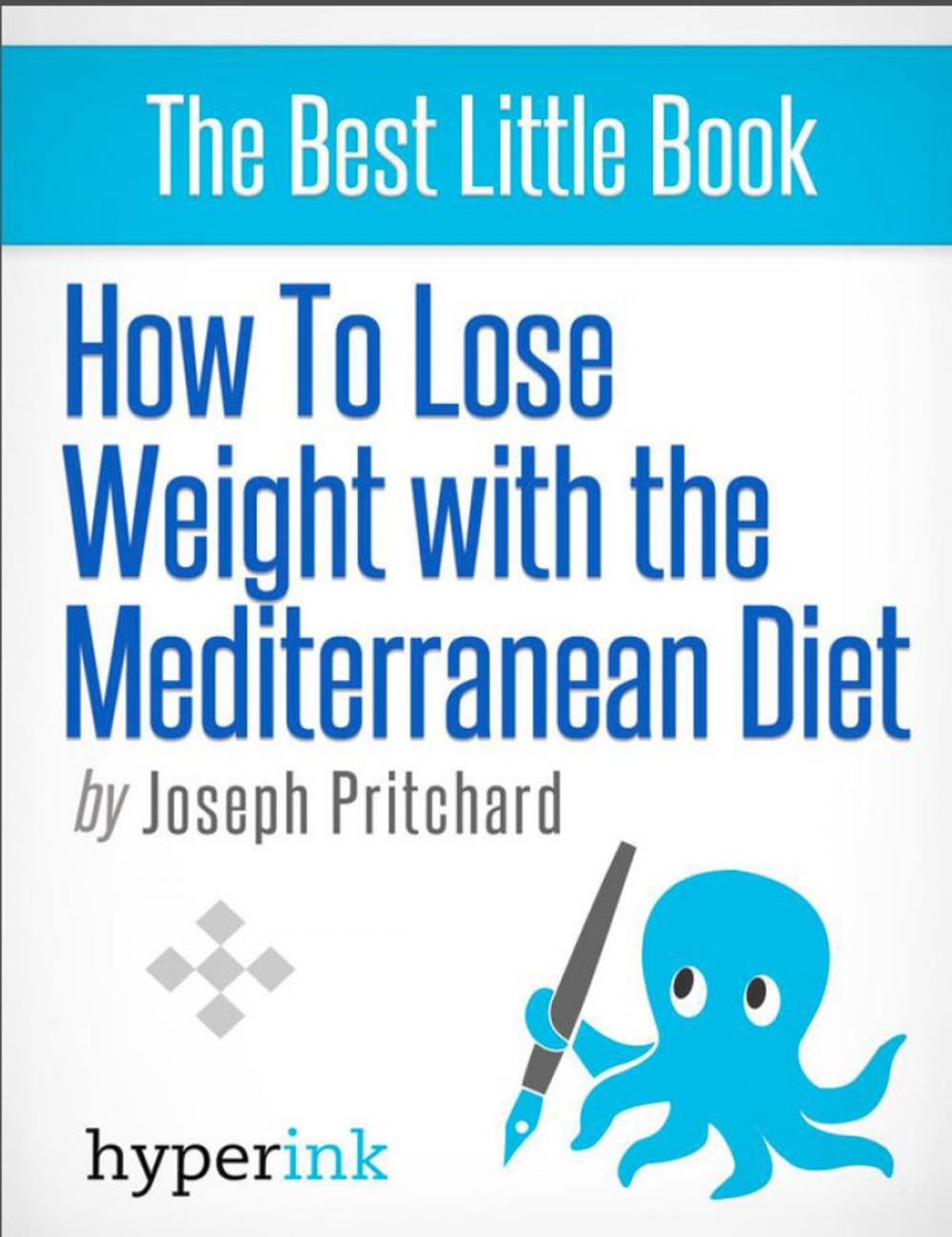 Big bigCover of How To Lose Weight With The Mediterranean Diet