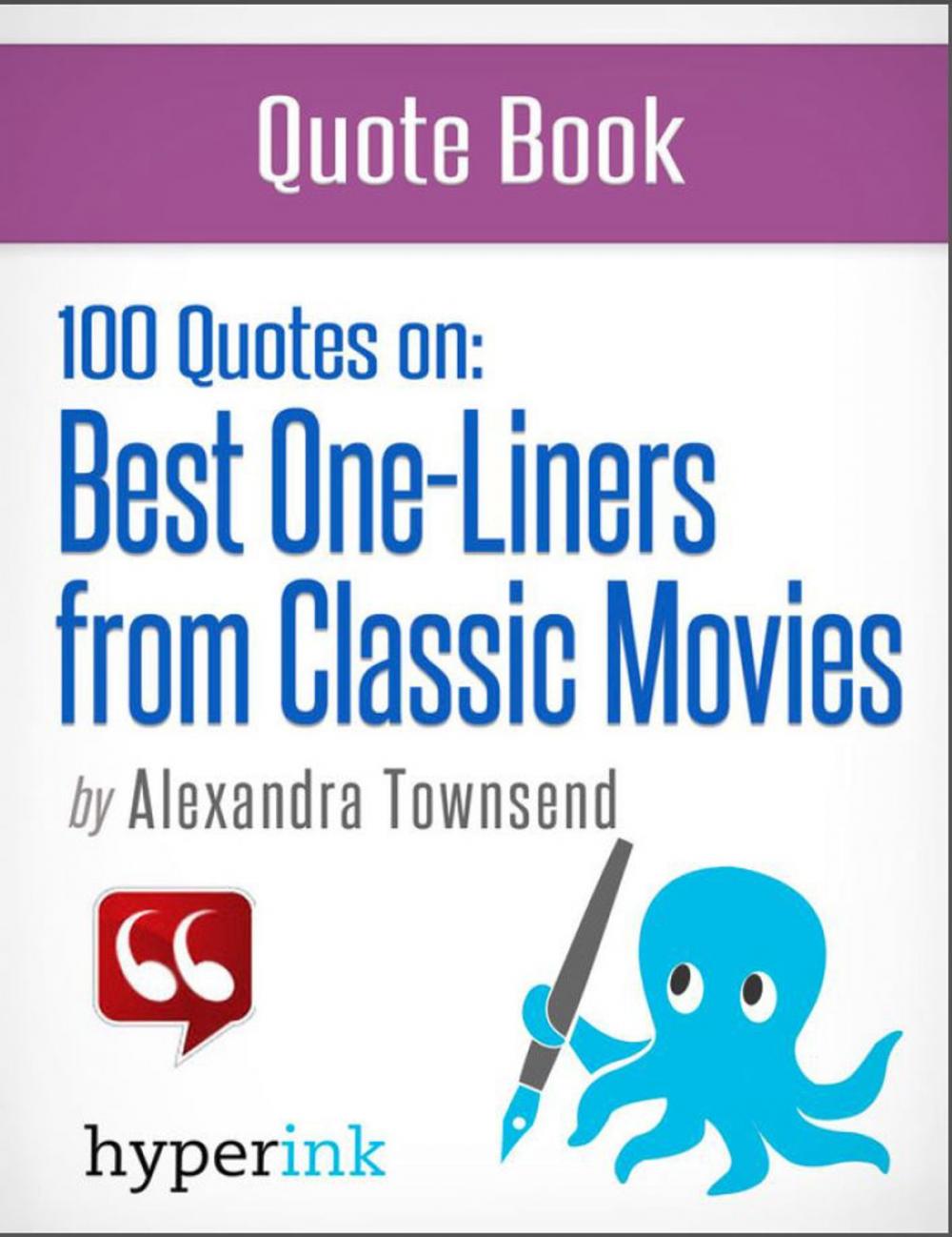 Big bigCover of The Best 100 Classic Movie One-Liners (The Greatest Quotes in Film History)