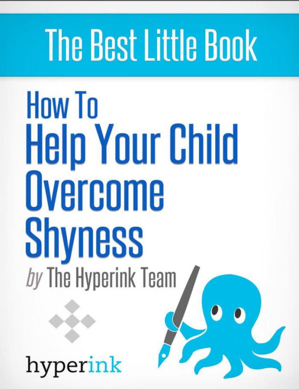 Big bigCover of My Child Is Shy: How Do I Help My Kid Overcome Shyness?