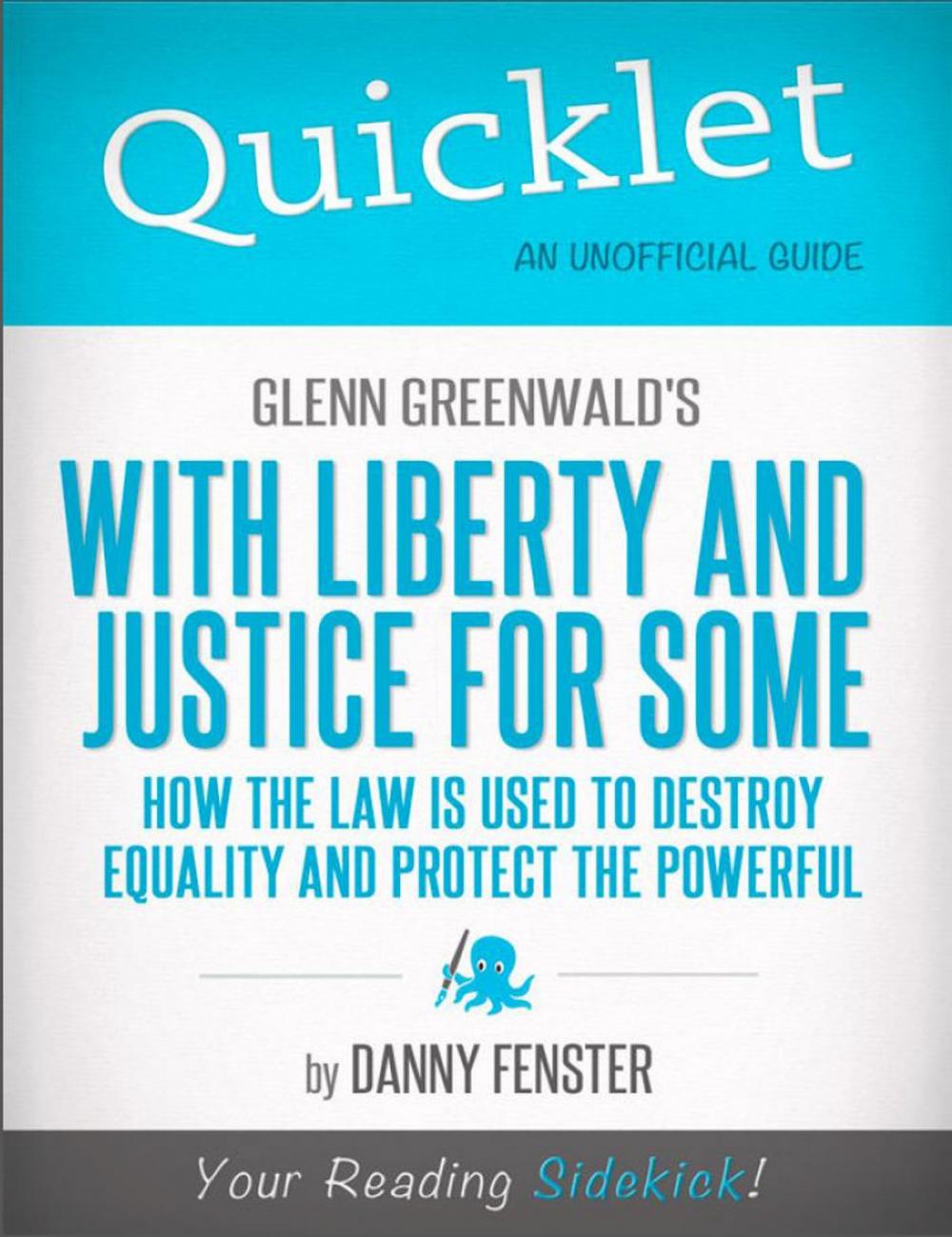 Big bigCover of Quicklet on Glenn Greenwald's With Liberty and Justice for Some (CliffNotes-like Summary)