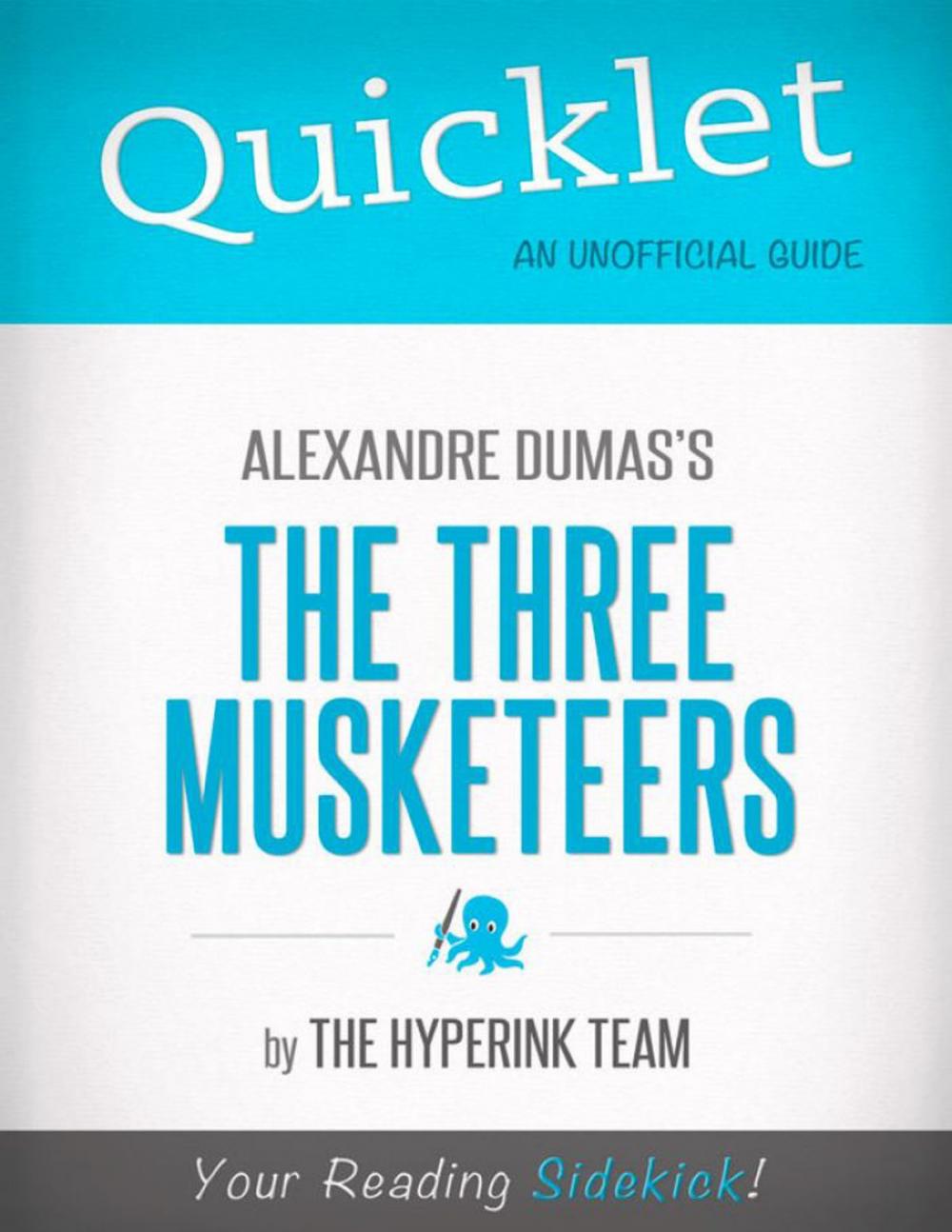 Big bigCover of Quicklet on The Three Musketeers by Alexandre Dumas