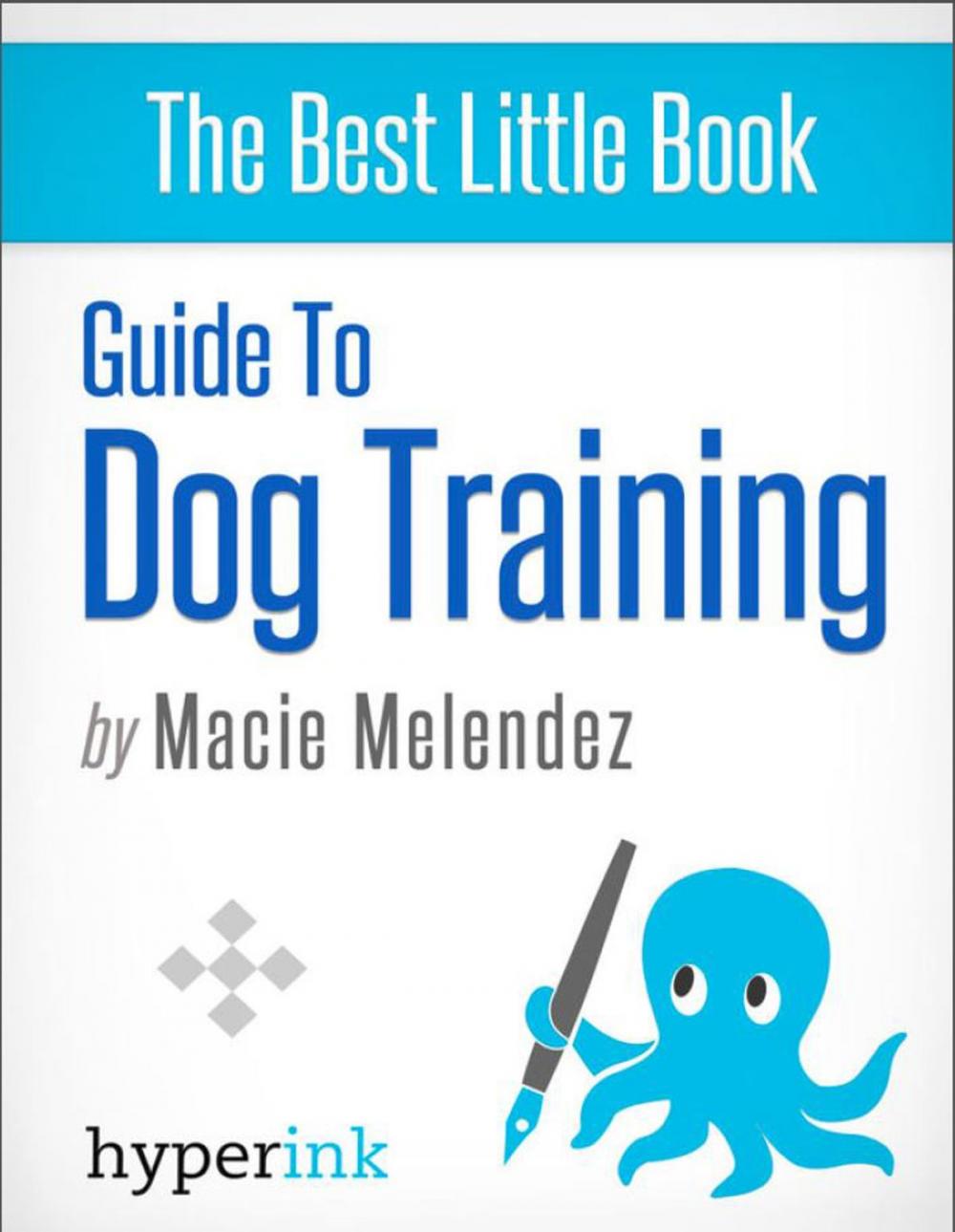 Big bigCover of Dog Training: How to Tame a Dog Like Cesar Millan