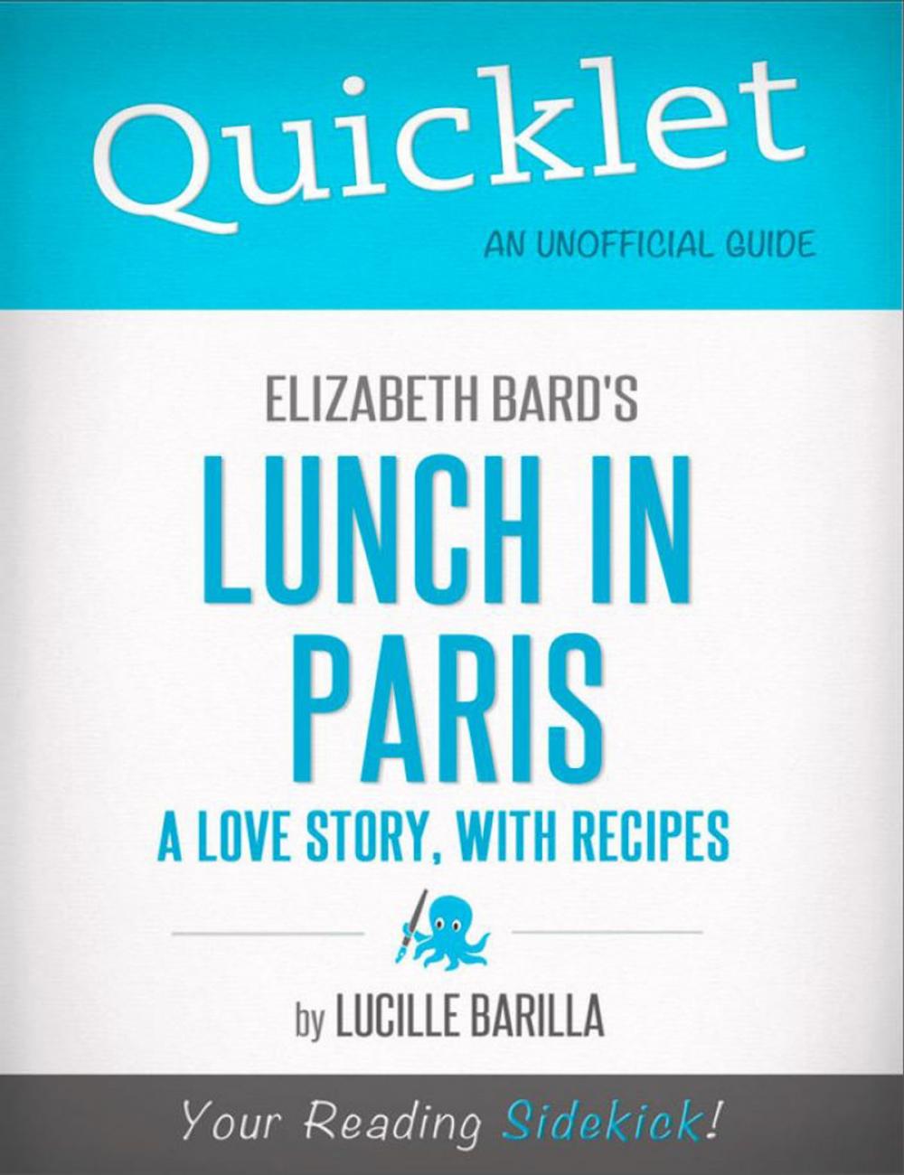 Big bigCover of Quicklet on Elizabeth Bard's Lunch in Paris: A Love Story, with Recipes (CliffNotes-like Summary)