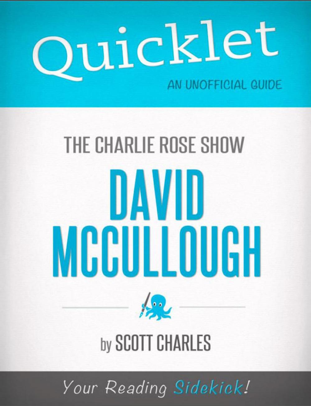 Big bigCover of Quicklet on The Charlie Rose Show: David McCullough (CliffNotes-like Summary)