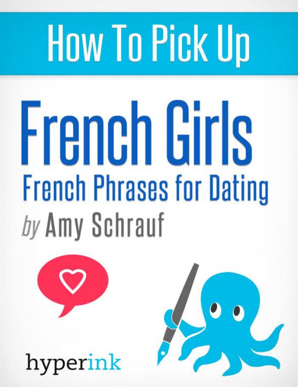 Big bigCover of How to Pick Up French Girls: French Phrases for Dating