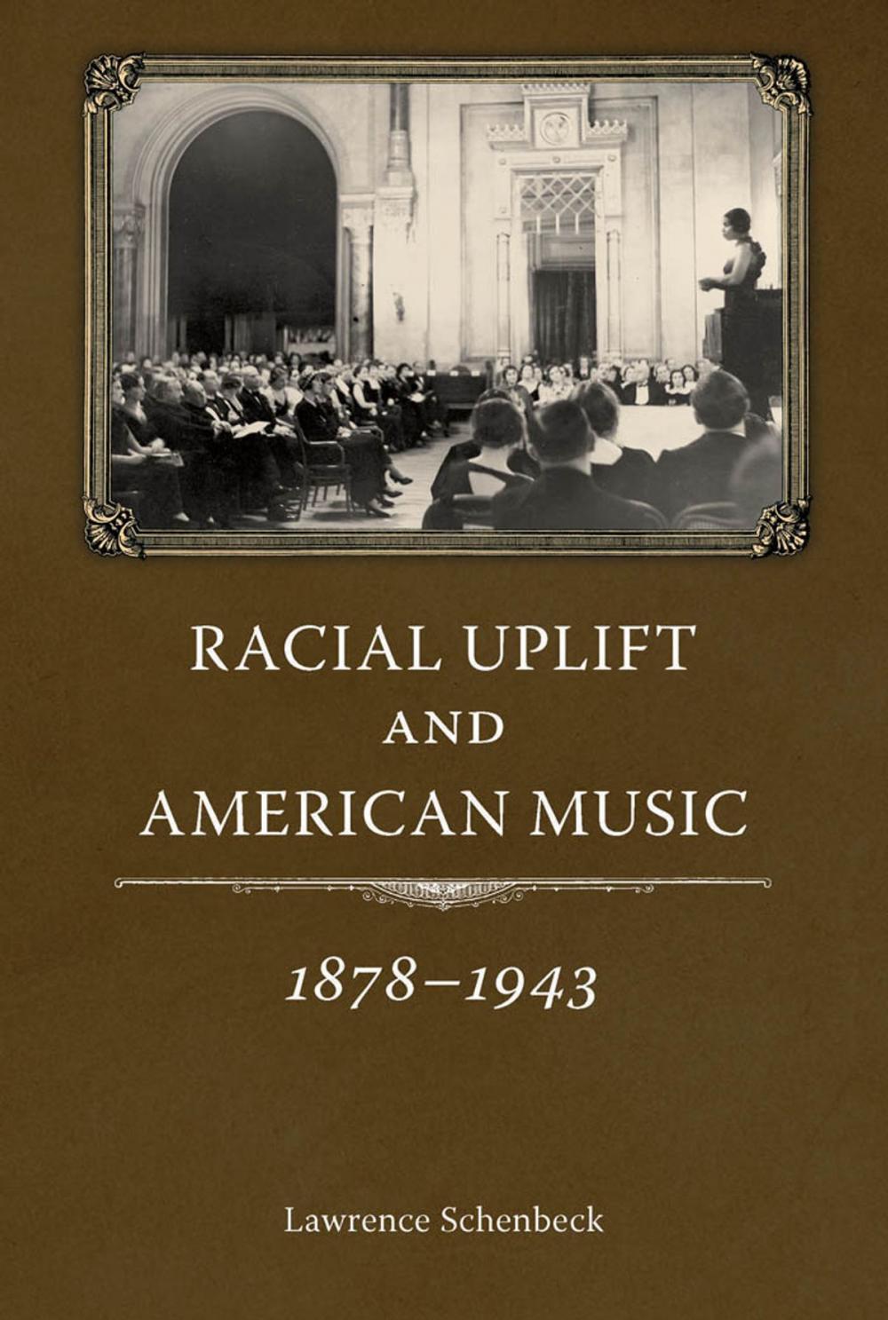 Big bigCover of Racial Uplift and American Music, 1878-1943