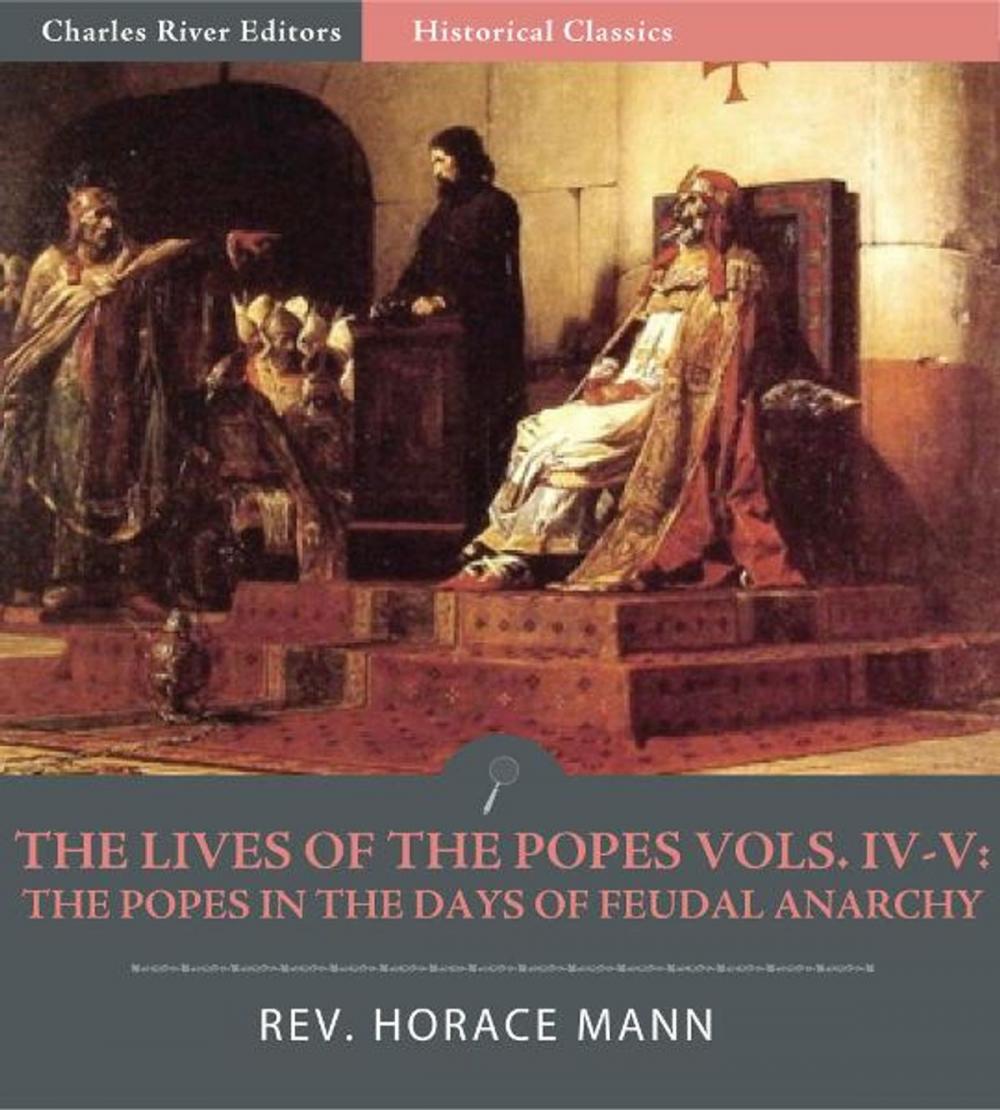 Big bigCover of The Lives of the Popes, Volumes IV-V: The Popes in the Days of Feudal Anarchy