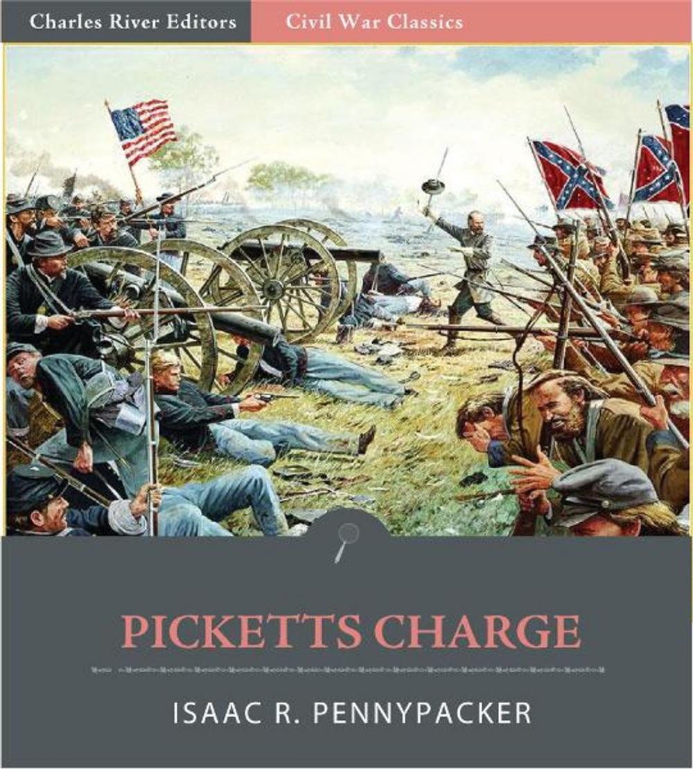 Big bigCover of Pickett's Charge: Account of the Charge from "Life of General George G. Meade"