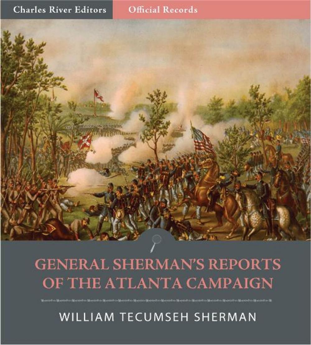 Big bigCover of Official Records of the Union and Confederate Armies: General William Tecumseh Shermans Reports of the Atlanta Campaign