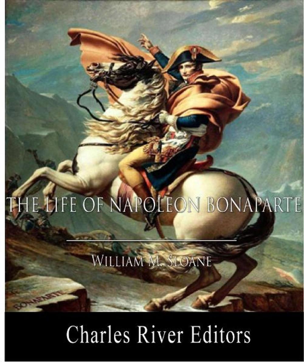 Big bigCover of The Life of Napoleon Bonaparte (Illustrated Edition)