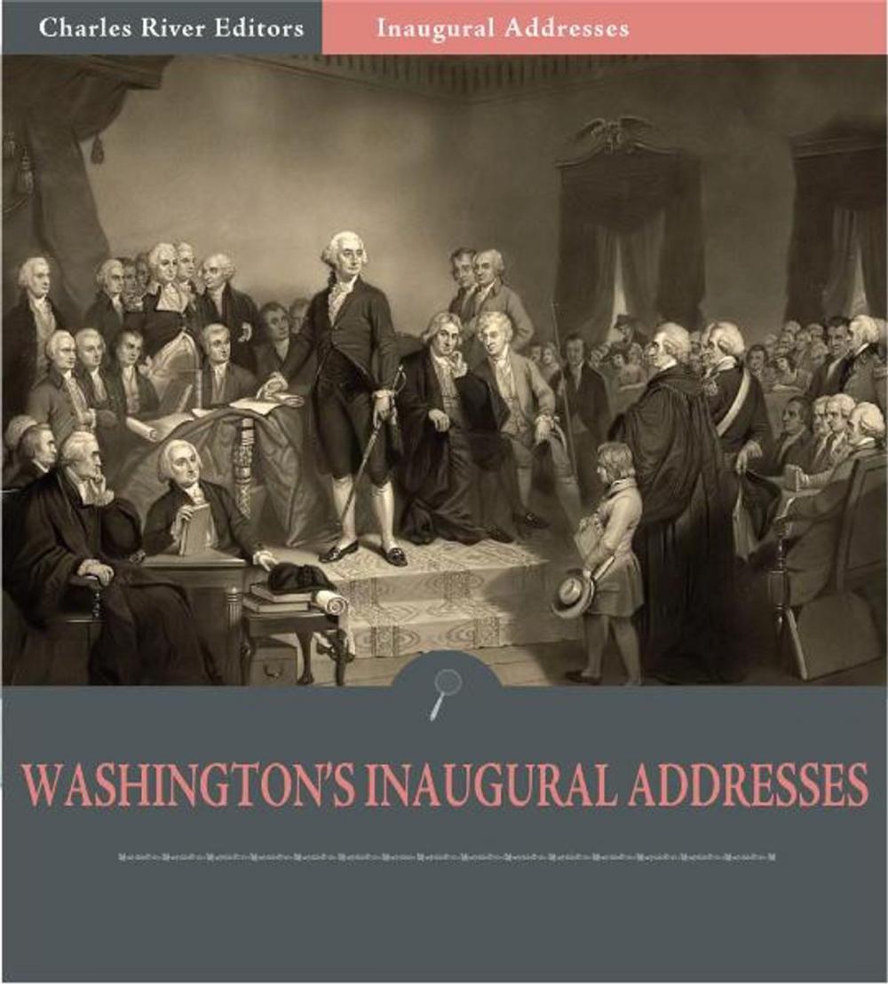 Big bigCover of Inaugural Addresses: President George Washington's Inaugural Addresses (Illustrated Edition)