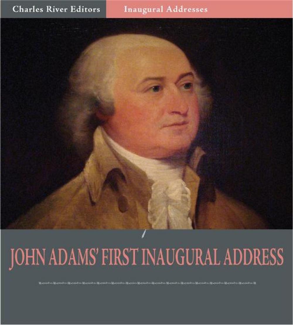 Big bigCover of Inaugural Addresses: President John Adams's Inaugural Address (Illustrated Edition)