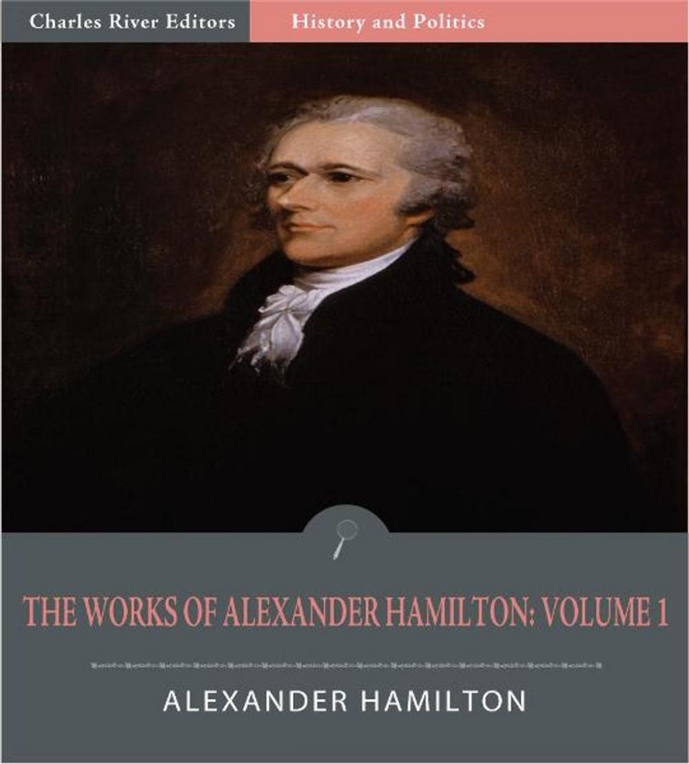 Big bigCover of The Works of Alexander Hamilton: Volume 1