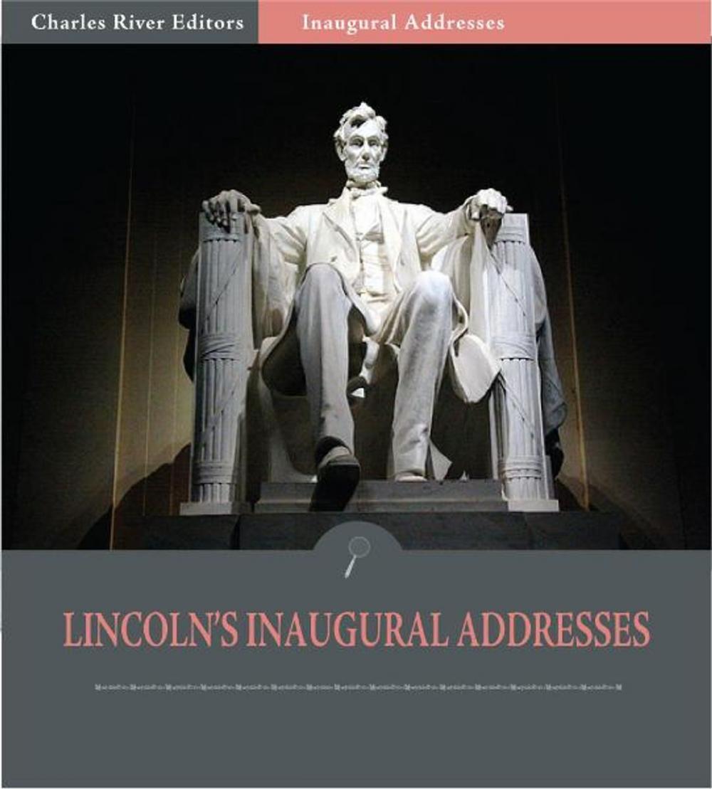 Big bigCover of Inaugural Addresses: President Abraham Lincolns Inaugural Addresses (Illustrated Edition)