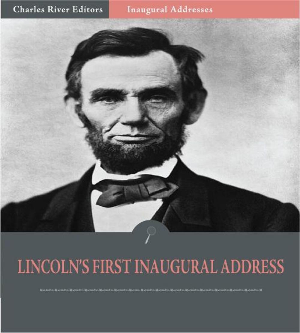 Big bigCover of Inaugural Addresses: President Abraham Lincolns First Inaugural Address (Illustrated Edition)