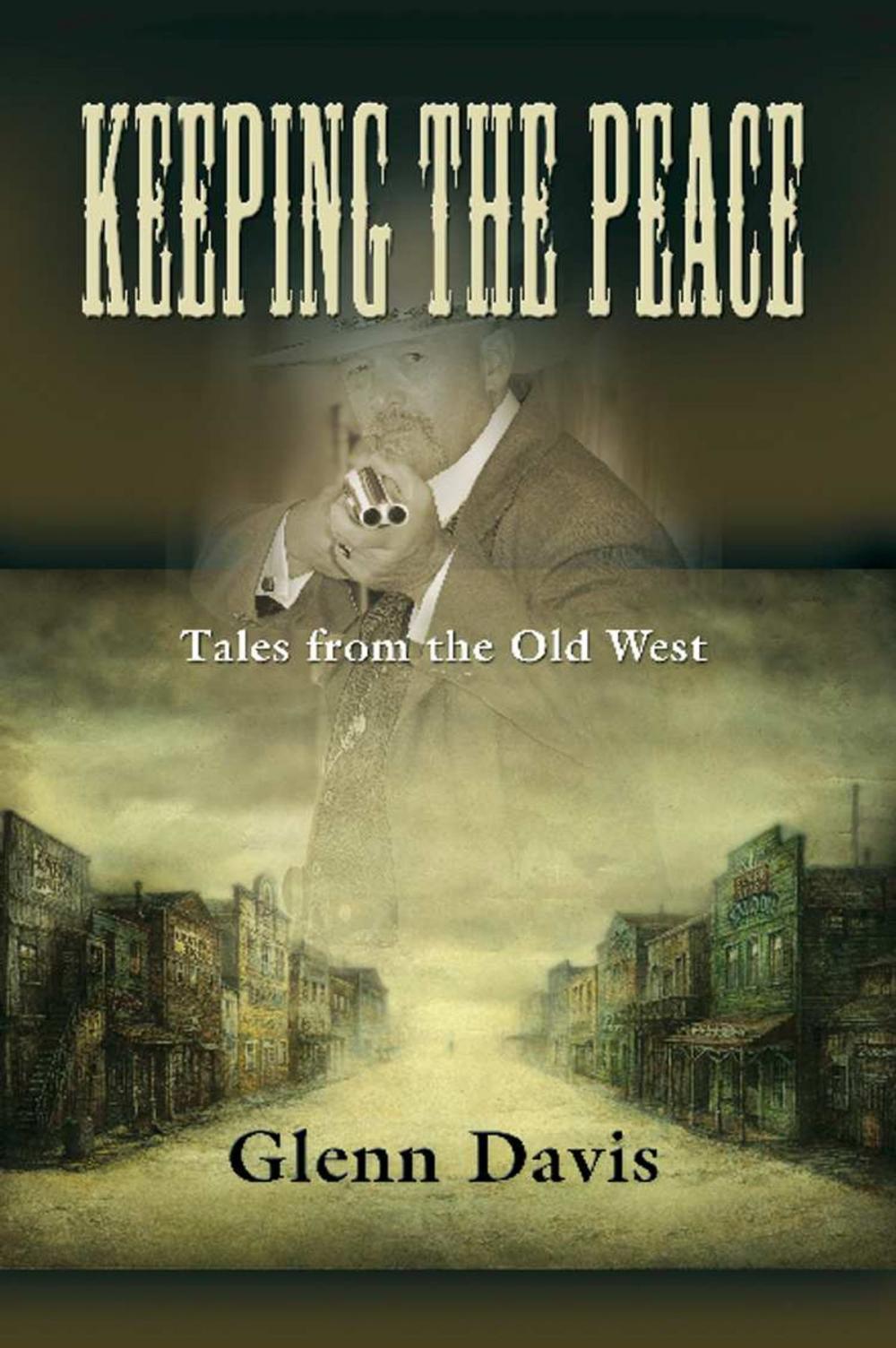 Big bigCover of KEEPING THE PEACE: Tales from the Old West