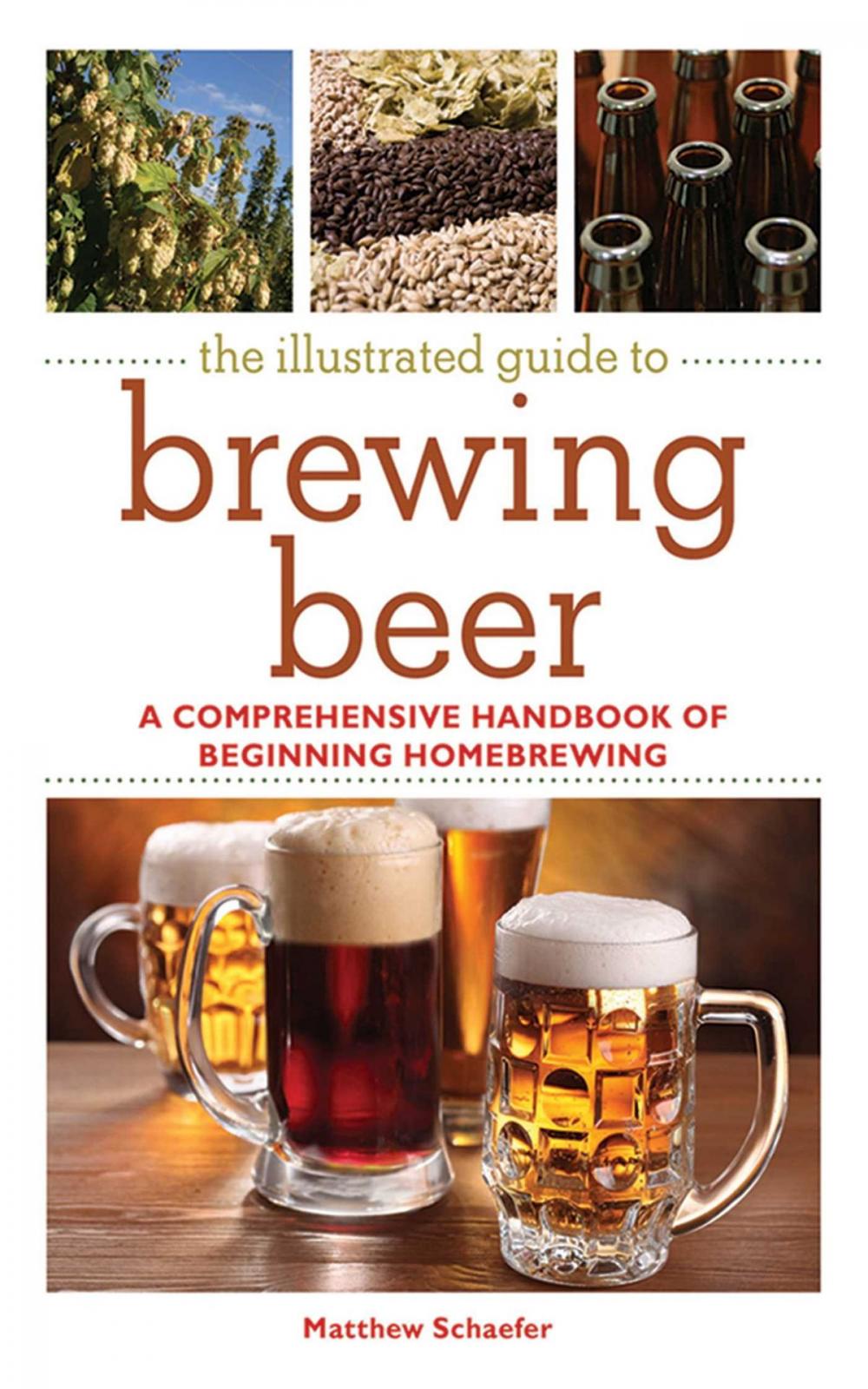 Big bigCover of The Illustrated Guide to Brewing Beer