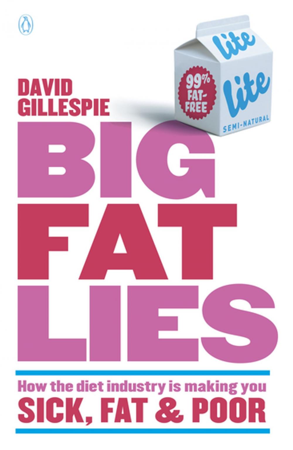 Big bigCover of Big Fat Lies: How the diet industry is making you sick, fat & poor