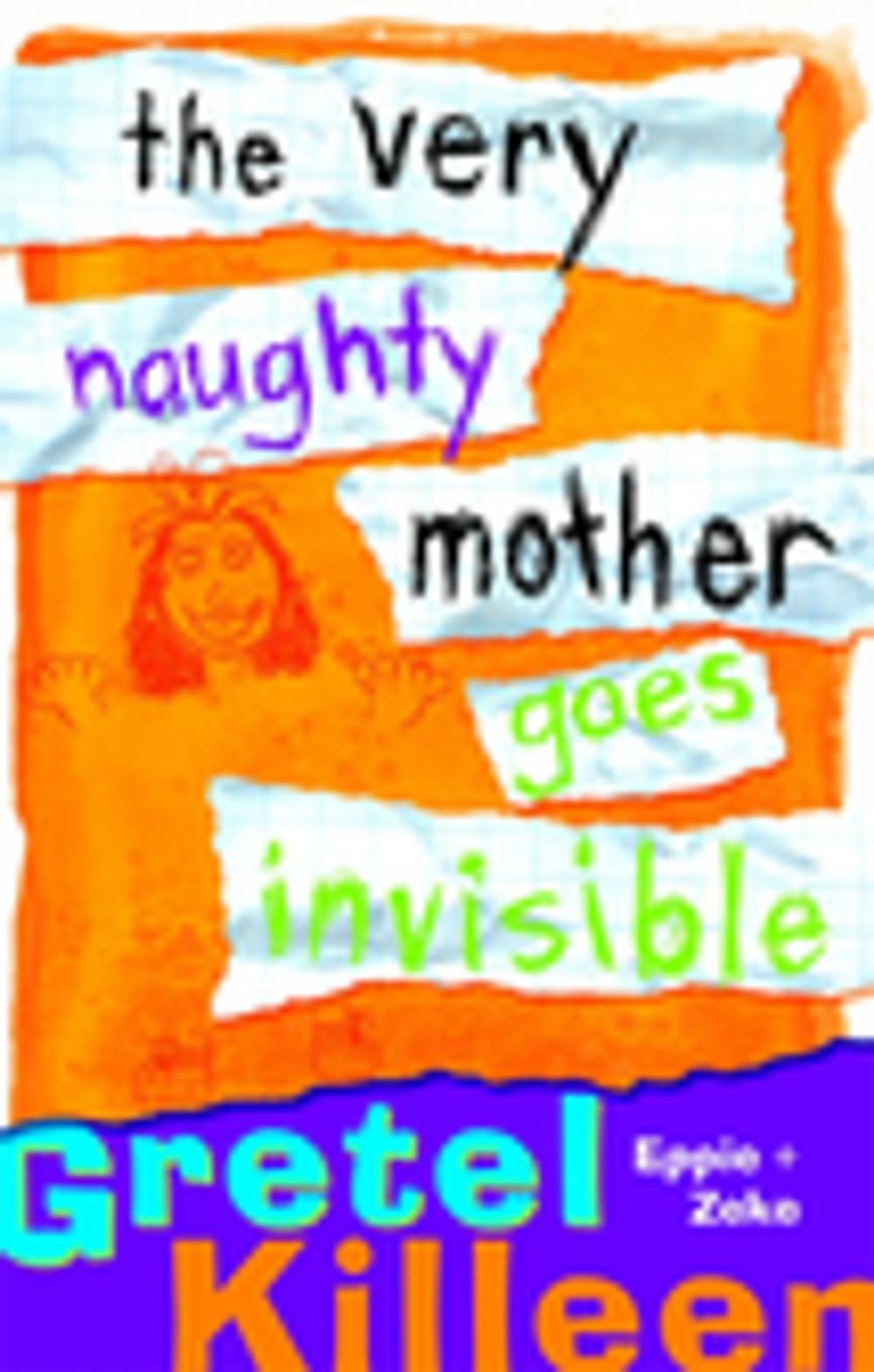 Big bigCover of The Very Naughty Mother Goes Invisible