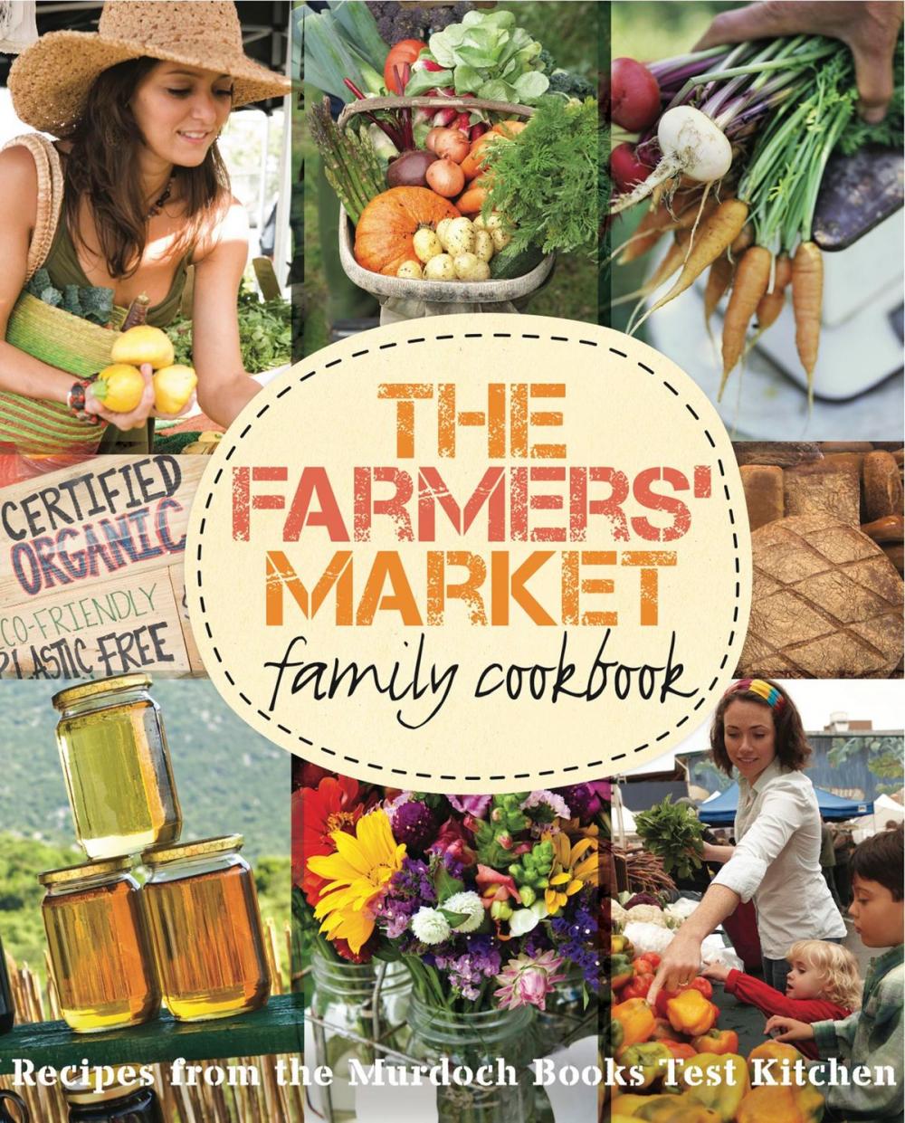 Big bigCover of The Farmers' Market Family Cookbook