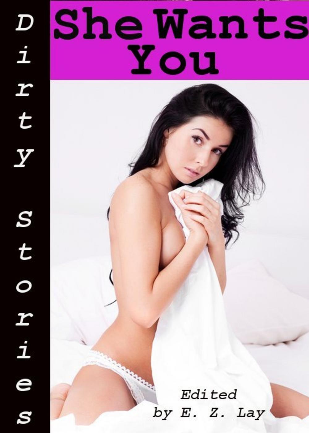 Big bigCover of Dirty Stories: She Wants You, Erotic Tales